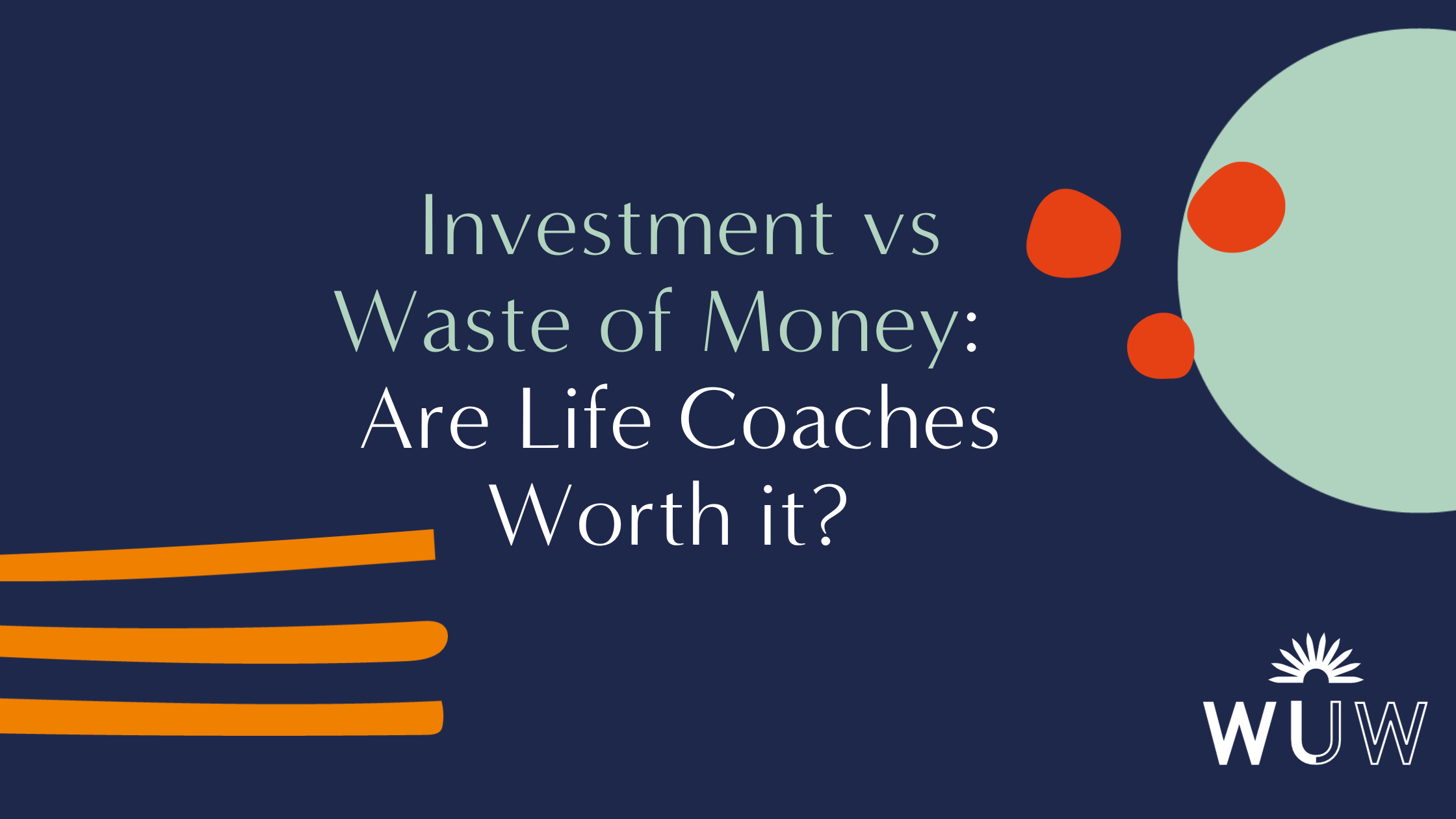 Woke Up Worthy Blog Header With Title of Post: Investment vs Waste of Money: Are Life Coaches Worth It?