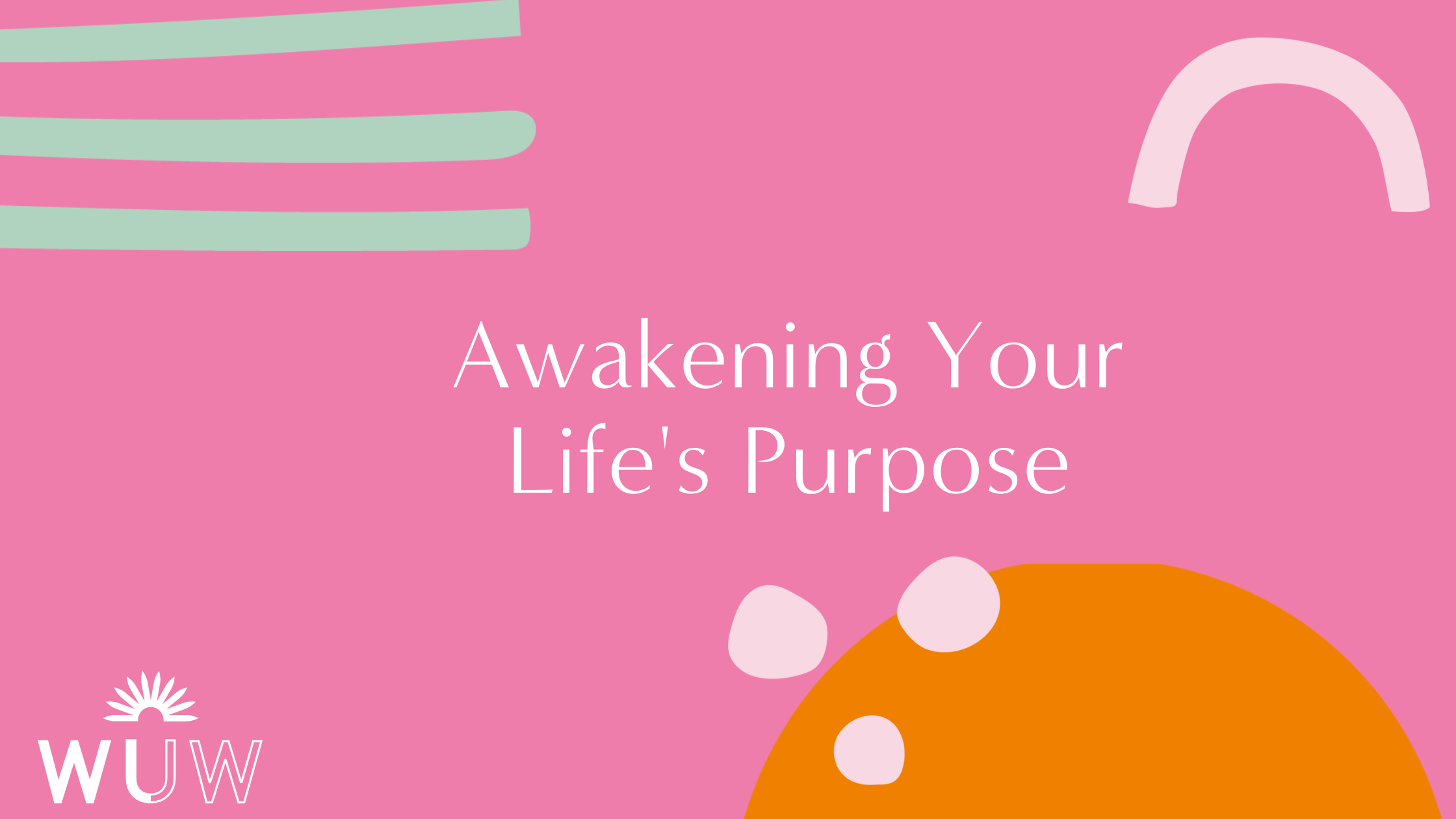 Woke Up Worthy Blog Header With Title of Post: Awakening Your Life's Purpose